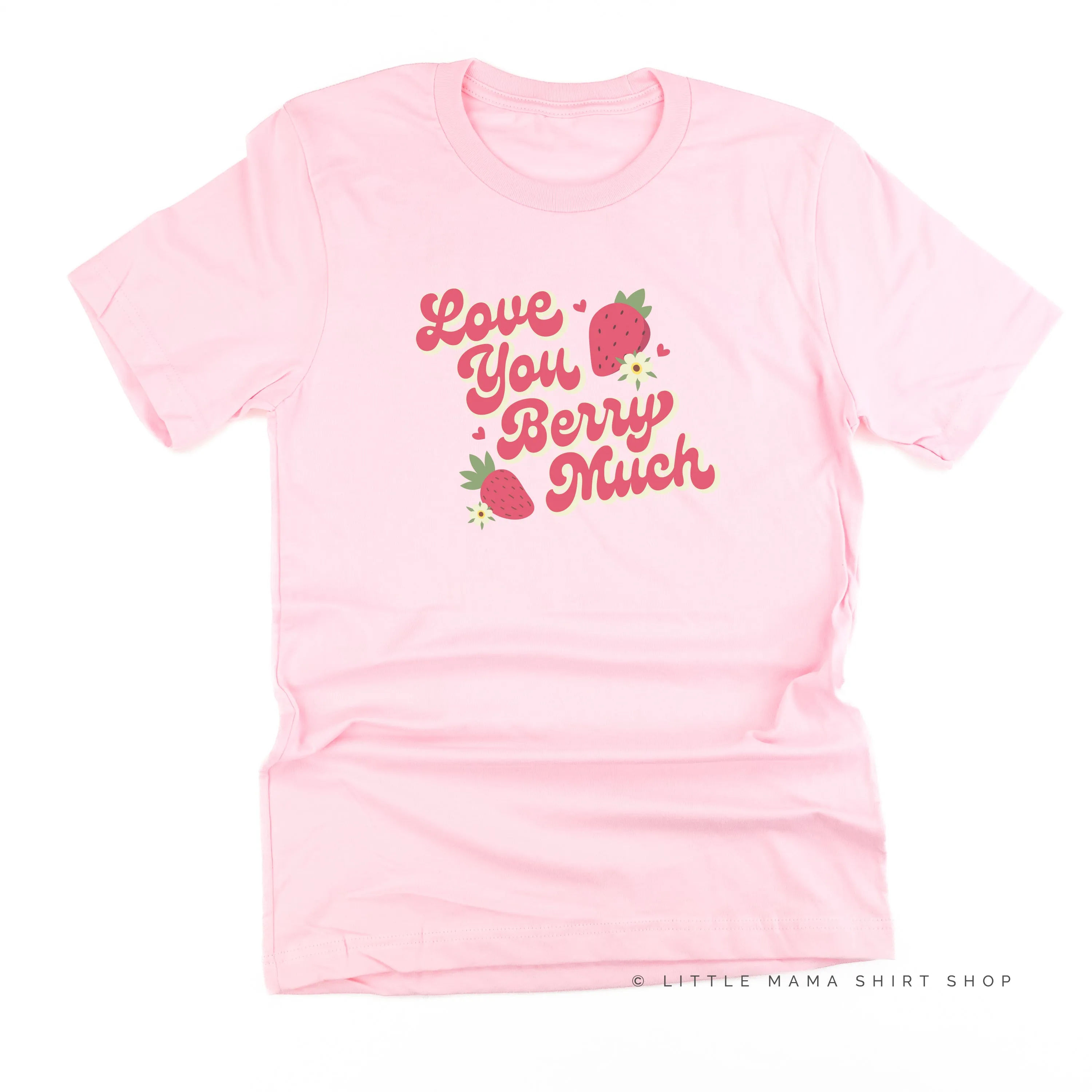 Love You Berry Much - Unisex Tee