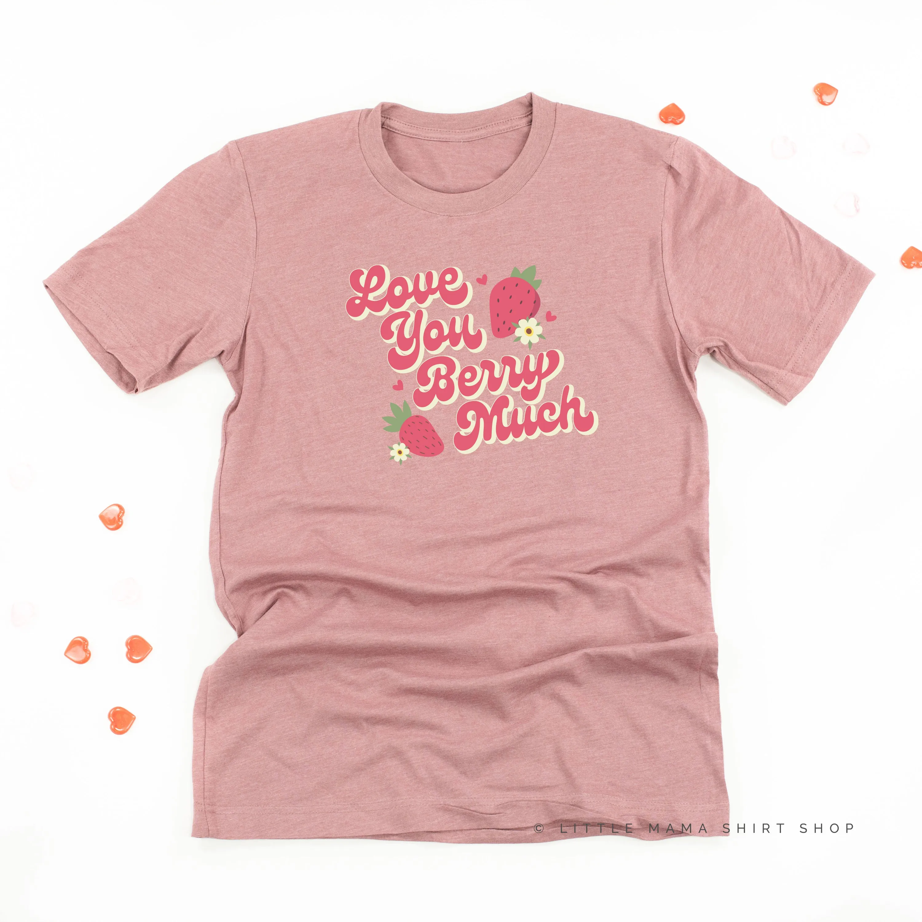 Love You Berry Much - Unisex Tee