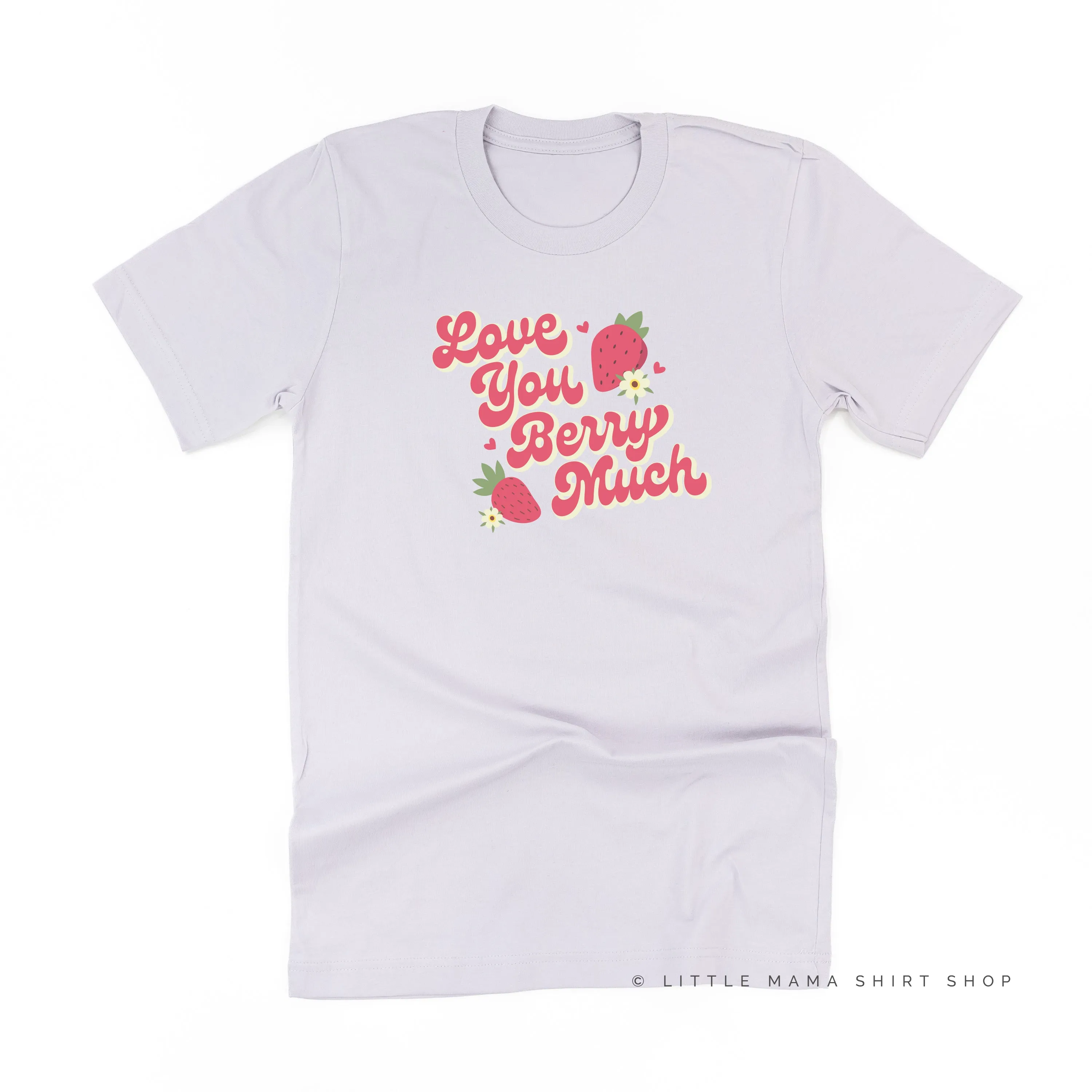 Love You Berry Much - Unisex Tee