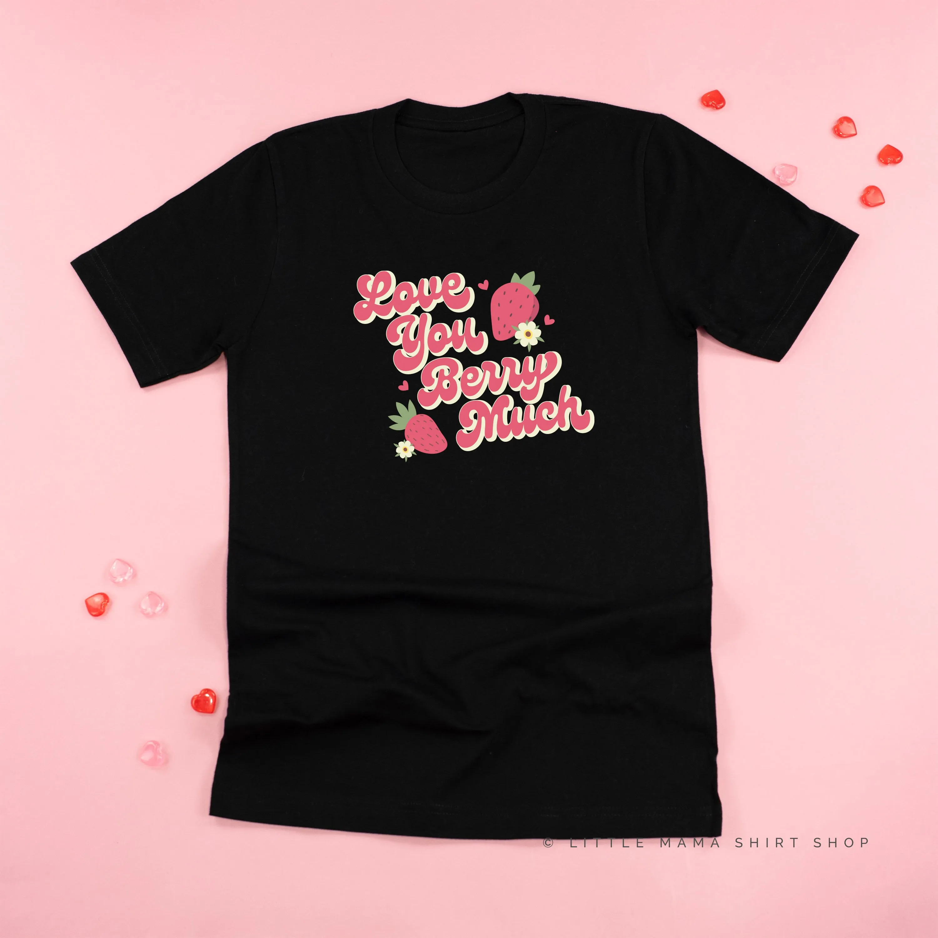 Love You Berry Much - Unisex Tee