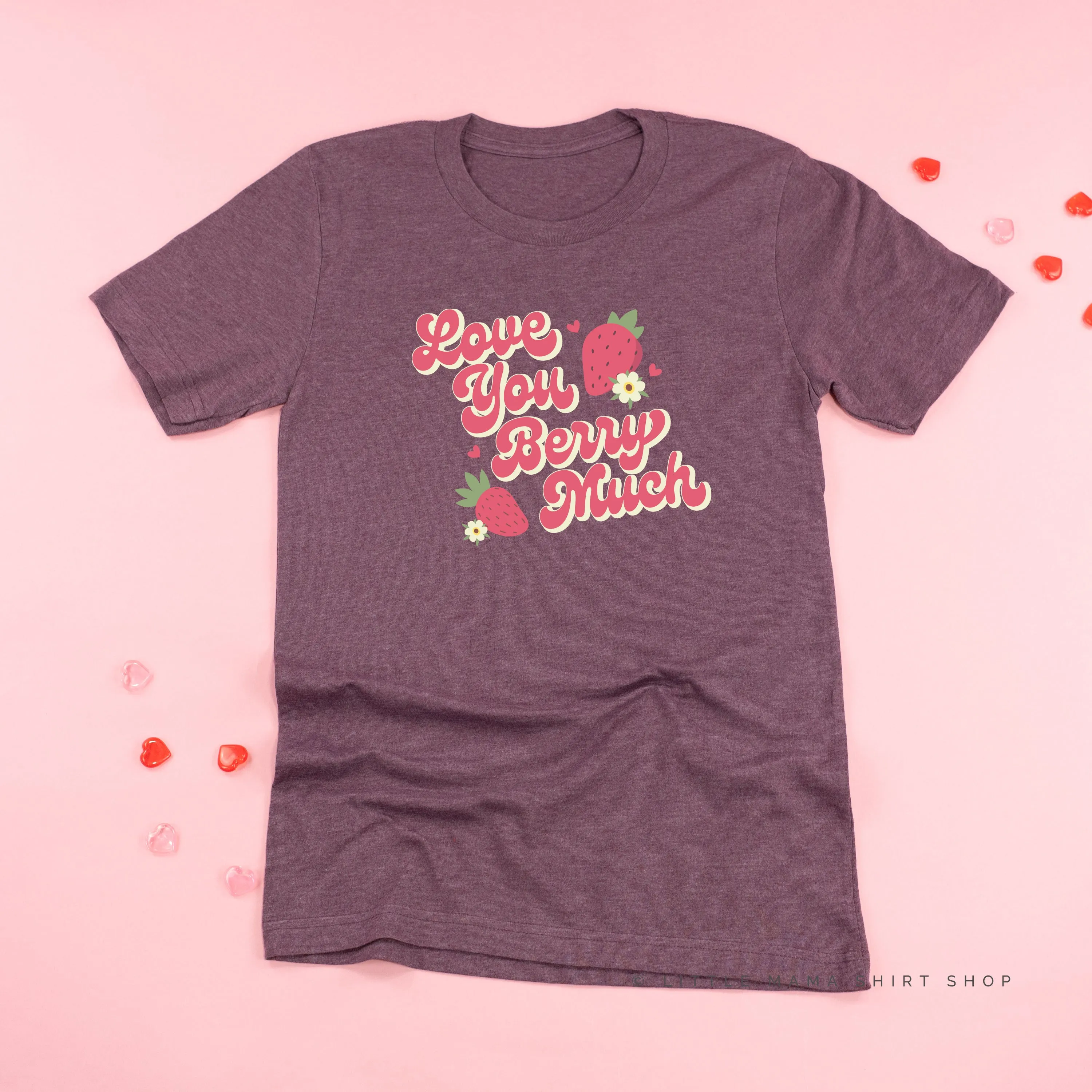 Love You Berry Much - Unisex Tee