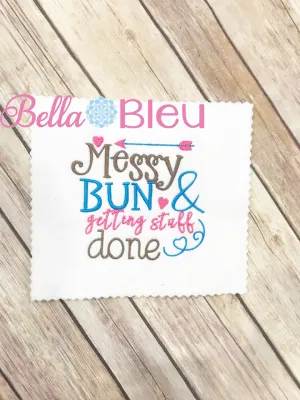 Messy Bun & getting stuff done Mom embroidery design