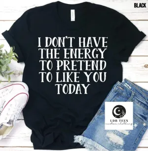 Pretend to like you